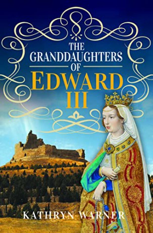 Granddaughters Of Edward Iii - Kathryn Warner [KSIĄŻKA]