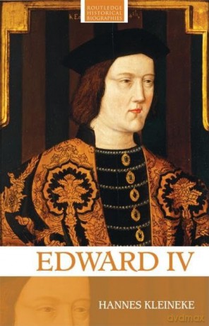 Edward Iv - Hannes Kleineke [KSIĄŻKA]