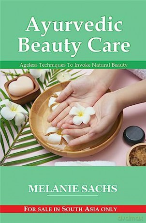 Ayurvedic Beauty Care - Melanie Sachs [KSIĄŻKA]