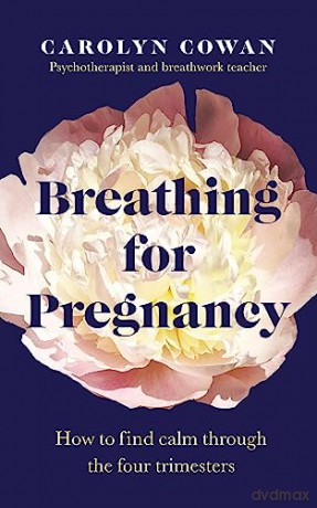 Breathing For Pregnancy - Carolyn Cowan [KSIĄŻKA]