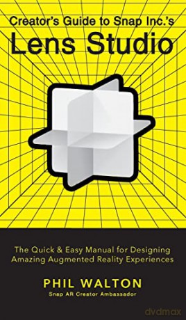 Creators Guide To Snap Incs Lens Studio - Phil Walton [KSIĄŻKA]