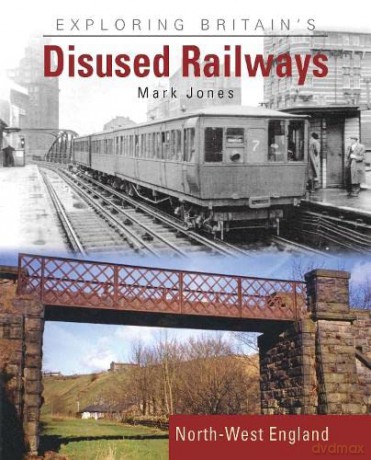 Exploring Britains Disused Railways - Mark Jones [KSIĄŻKA]