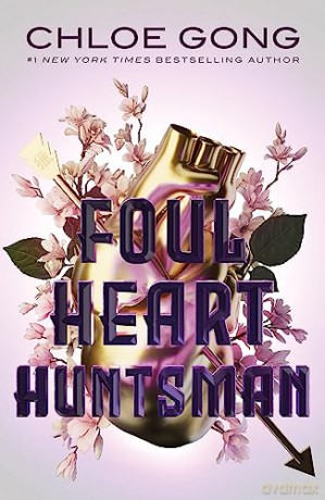 Foul Heart Huntsman - Chloe Gong [KSIĄŻKA]