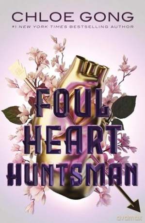 Foul Heart Huntsman - Chloe Gong [KSIĄŻKA]