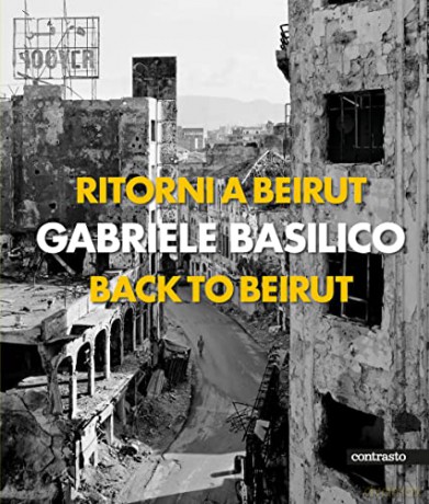 Gabriele Basilico Back To Beirut - Gabriele Basilico [KSIĄŻKA]
