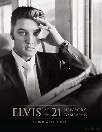 Elvis At 21 - Alfred Wertheimer [KSIĄŻKA]