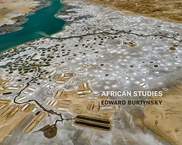 Edward Burtynsky African Studies - Edward Burtynsky [KSIĄŻKA]
