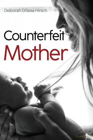 Counterfeit Mother - Debor Disesa Hirsch [KSIĄŻKA]