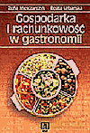 Gospodarka i rachunkowość w gastronomii. Podręcznik - Zofia Mielczarczyk, Beata Urbańska [KSIĄŻKA]