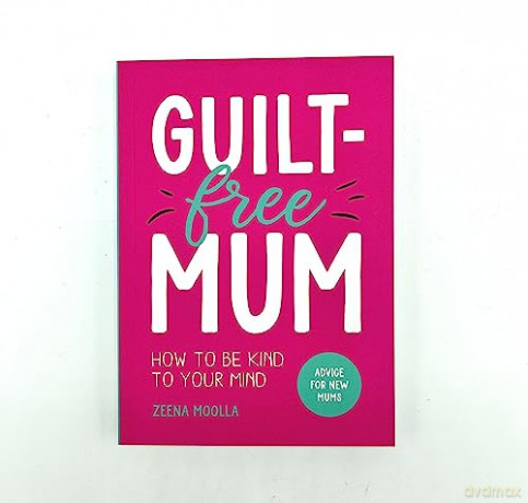 Guilt Free Mum - Zeena Moolla [KSIĄŻKA]