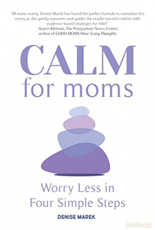 Calm For Moms - Denise Marek [KSIĄŻKA]