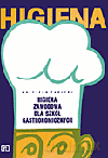 Higiena zawodowa dla szkół gastronomicznych. Podręcznik - Wojciech Żabicki [KSIĄŻKA]