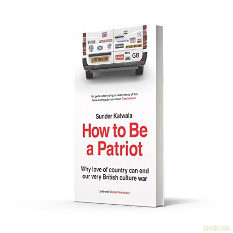 How To Be Patriot - Sunder Katwala [KSIĄŻKA]
