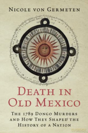 Death In Old Mexico - Germeten Nicole Von [KSIĄŻKA]
