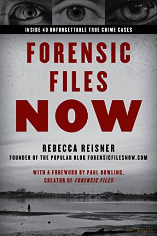 Forensic Files Now - Rebecca Reisner [KSIĄŻKA]