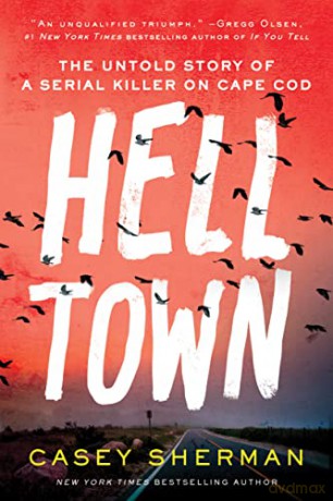 Helltown - Casey Sherman [KSIĄŻKA]