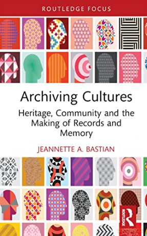 Archiving Cultures - Jeannette A Bastian [KSIĄŻKA]