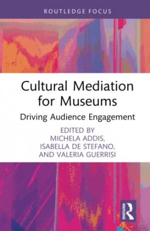 Cultural Mediation For Museums - Michela Addis [KSIĄŻKA]