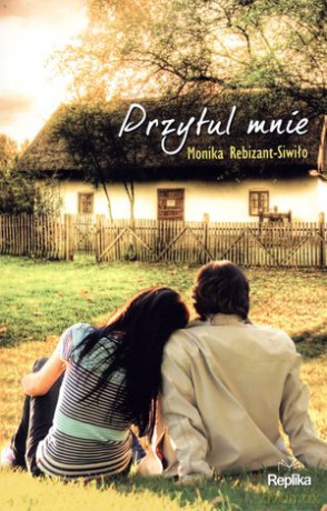 Przytul mnie - Monika Rebizant-Siwiło [KSIĄŻKA]