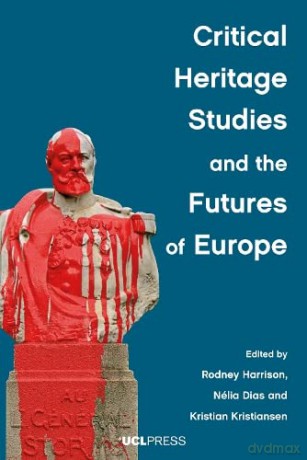 Critical Heritage Studies And The Futur [KSIĄŻKA]