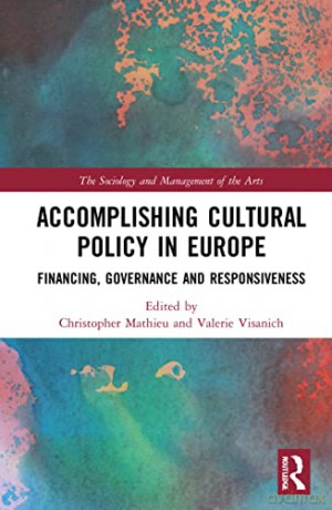 Accomplishing Cultural Policy In Europe - Christopher Mathieu [KSIĄŻKA]