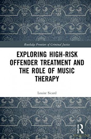 Exploring High-Risk Offender Treatment A - Louise A. Sicard [KSIĄŻKA]