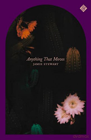 Anything That Moves - Jamie Stewart [KSIĄŻKA]