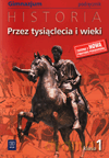 Historia Przez tysiąclecia i wieki GIMN kl.1 podręcznik - Paweł Milcarek, Grzegorz Kucharczyk, Marek Robak [KSIĄŻKA]