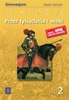 Historia Przez tysiąclecia i wieki GIMN kl.2 ćwiczenia - Grzegorz Kucharczyk, Marek Robak, Paweł Milcarek [KSIĄŻKA]