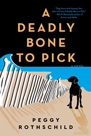 A Deadly Bone To Pick - Peggy Rothschild [KSIĄŻKA]