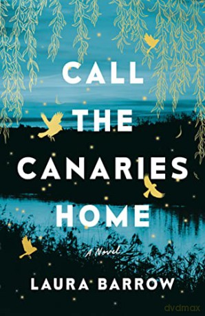 Call The Canaries Home - Laura Barrow [KSIĄŻKA]