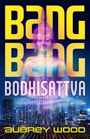 Bang Bang Bodhisattva - Aubrey Wood [KSIĄŻKA]