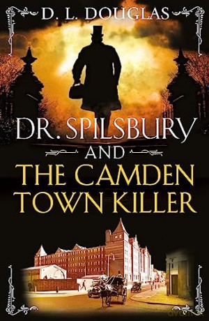 Dr. Spilsbury And The Camden Town Kille - D.L. Douglas [KSIĄŻKA]