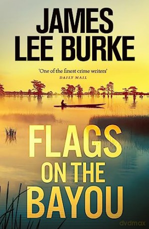 Flags On The Bayou - James Lee Burke [KSIĄŻKA]