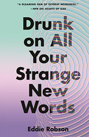 Drunk On All Your Strange New Words - Eddie Robson [KSIĄŻKA]