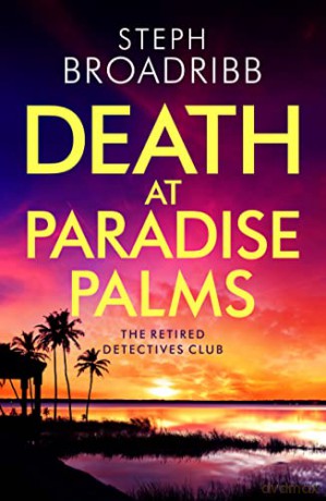 Death At Paradise Palms - Steph Broadribb [KSIĄŻKA]