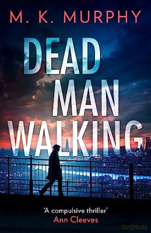 Dead Man Walking - M K Murphy [KSIĄŻKA]