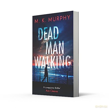 Dead Man Walking - M K Murphy [KSIĄŻKA]