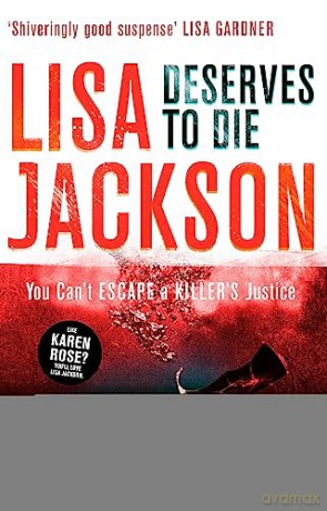 Deserves To Die - Lisa Jackson [KSIĄŻKA]