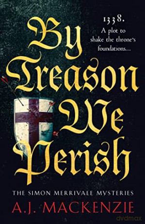 By Treason We Perish - A J Mackenzie [KSIĄŻKA]