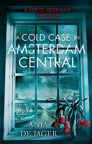 Cold Case In Amsterdam Central - Anja De Jager [KSIĄŻKA]