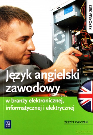 Język angielski zawodowy w branży elektronicznej, informatycznej i elektrycznej ćwiczenia - Sebastian Chadaj [KSIĄŻKA]