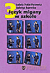 Język migany w szkole cz.3 - Prałat-Pyrzewicz Izabela, Bajewska Jadwiga [KSIĄŻKA]