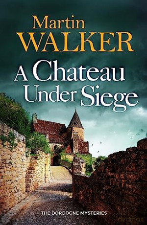 Chateau Under Siege - Martin Walker [KSIĄŻKA]