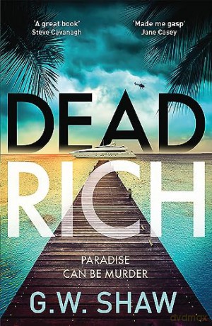 Dead Rich - G W Shaw [KSIĄŻKA]