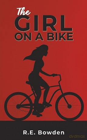 Girl On A Bike - R.E. Bowden [KSIĄŻKA]
