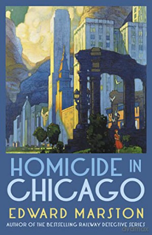 Homicide In Chicago - Edward Marston [KSIĄŻKA]