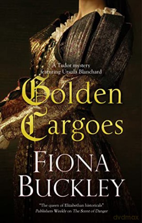 Golden Cargoes - Fiona Buckley [KSIĄŻKA]