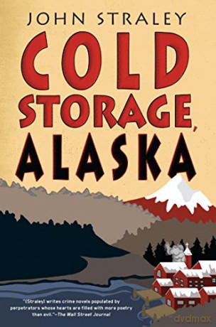 Cold Storage Alaska - John Straley [KSIĄŻKA]