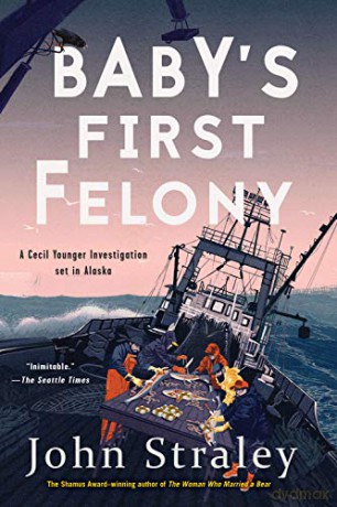 Babys First Felony - John Straley [KSIĄŻKA]
